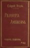 [Gutenberg 44173] • Filosofía Americana: Ensayos